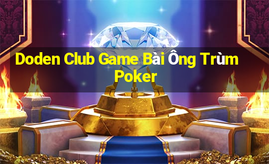 Doden Club Game Bài Ông Trùm Poker