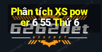 Phân tích XS power 6 55 Thứ 6