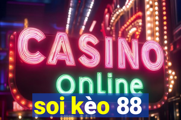 soi kèo 88