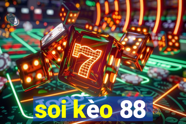 soi kèo 88