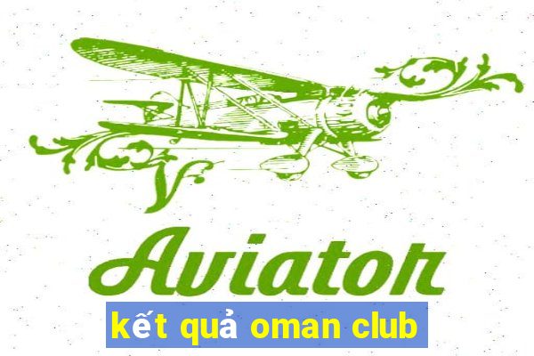 kết quả oman club