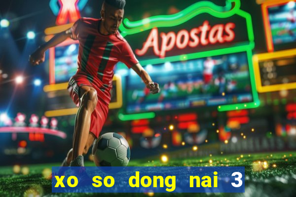 xo so dong nai 3 2 2024