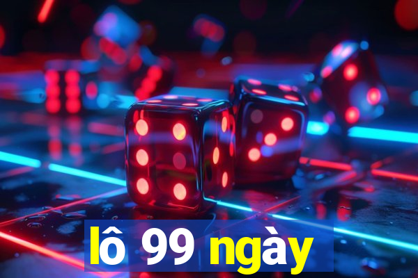 lô 99 ngày