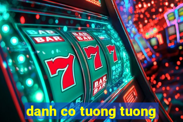 danh co tuong tuong