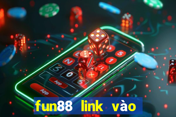 fun88 link vào chuẩn nhất