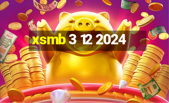 xsmb 3 12 2024