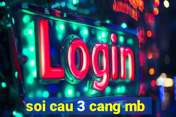 soi cau 3 cang mb