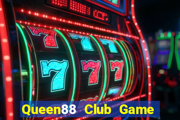 Queen88 Club Game Bài Trên Máy Tính