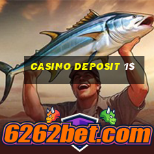 casino deposit 1$