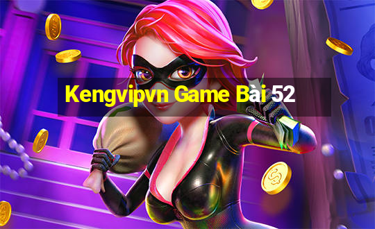 Kengvipvn Game Bài 52