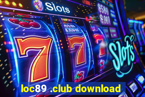 loc89 .club download