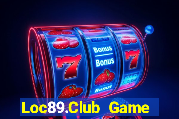 Loc89.Club Game Bài 2021