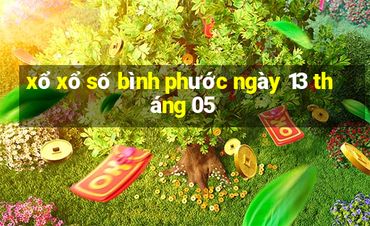 xổ xổ số bình phước ngày 13 tháng 05