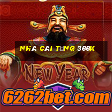 nhà cái tặng 300k