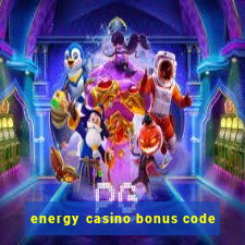 energy casino bonus code