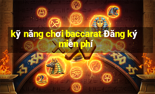 kỹ năng chơi baccarat Đăng ký miễn phí