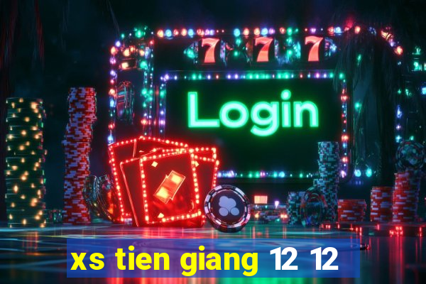 xs tien giang 12 12