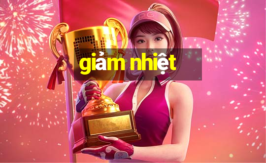 giảm nhiệt