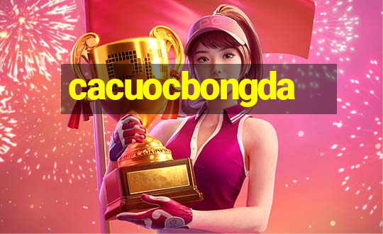 cacuocbongda