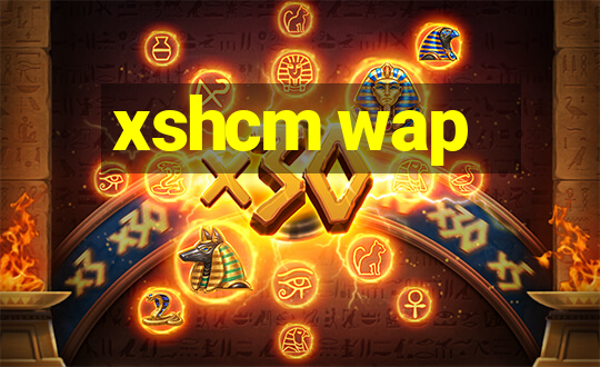 xshcm wap