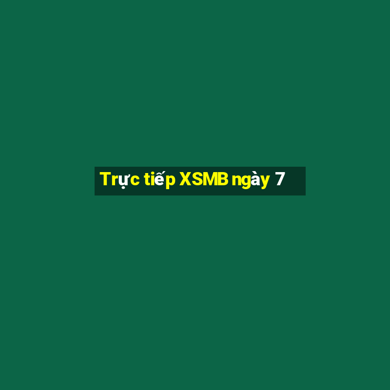 Trực tiếp XSMB ngày 7