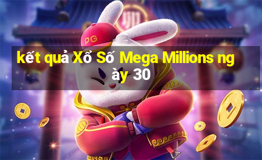 kết quả Xổ Số Mega Millions ngày 30