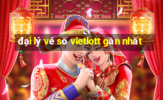 đại lý vé số vietlott gần nhất