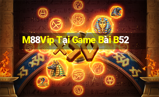 M88Vip Tại Game Bài B52