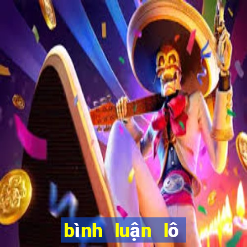 bình luận lô de hôm nay