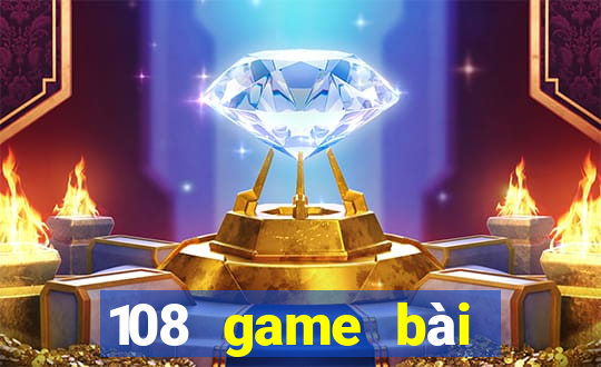 108 game bài giải trí