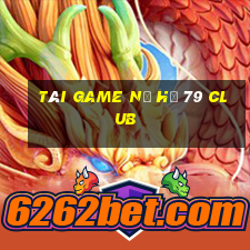 tài game nổ hũ 79 club