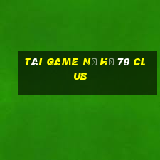 tài game nổ hũ 79 club