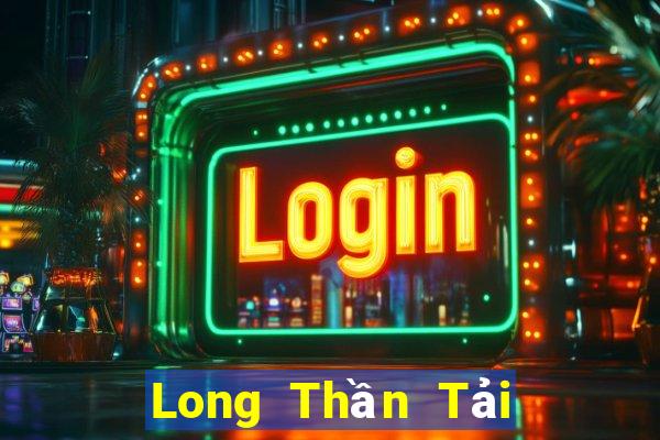 Long Thần Tải Game Bài