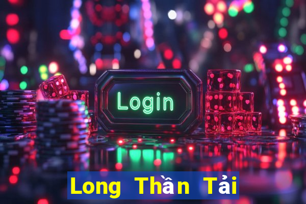 Long Thần Tải Game Bài