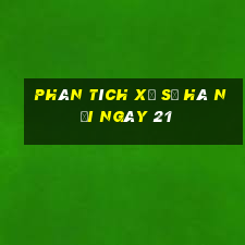 Phân tích Xổ Số hà nội ngày 21