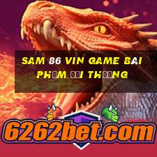 Sam 86 Vin Game Bài Phỏm Đổi Thưởng