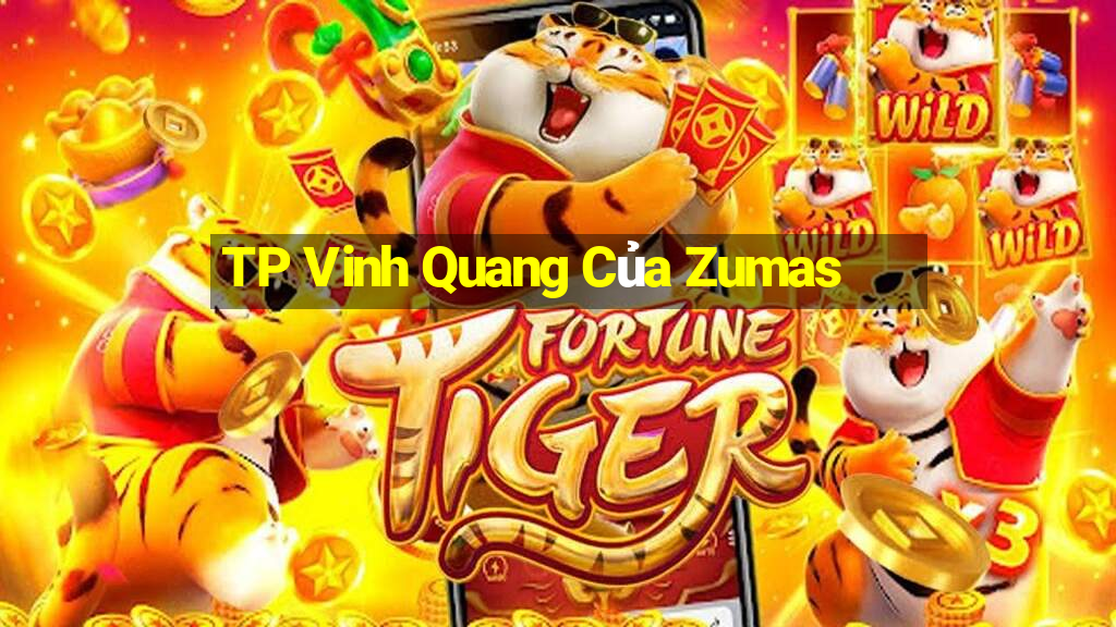 TP Vinh Quang Của Zumas