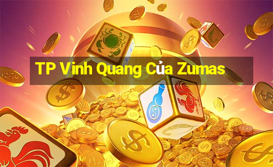 TP Vinh Quang Của Zumas