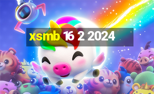 xsmb 16 2 2024