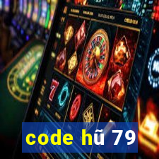 code hũ 79