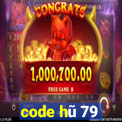 code hũ 79