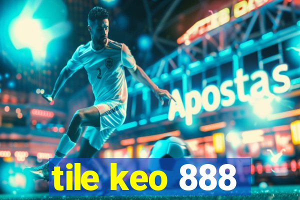 tile keo 888