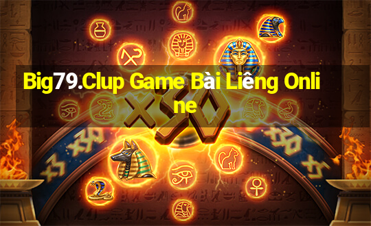 Big79.Clup Game Bài Liêng Online