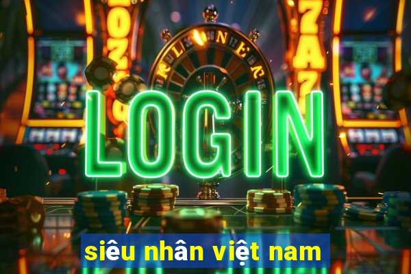 siêu nhân việt nam