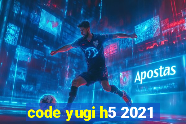 code yugi h5 2021