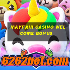 mayfair casino welcome bonus