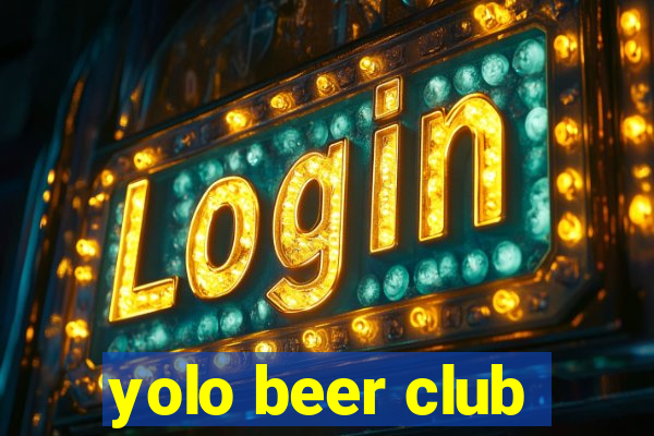 yolo beer club