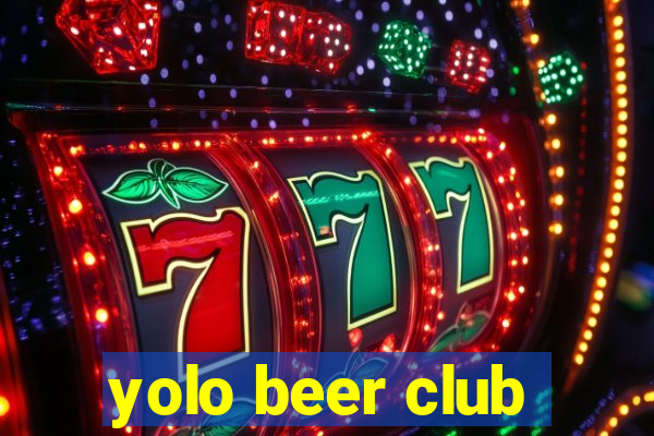 yolo beer club