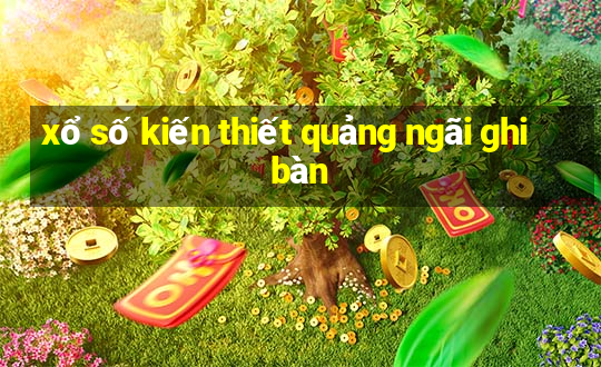 xổ số kiến thiết quảng ngãi ghi bàn