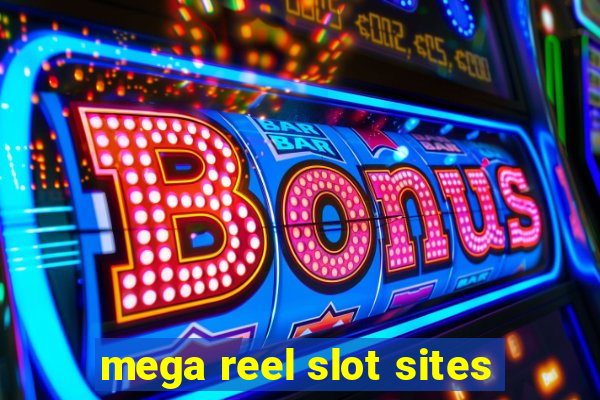 mega reel slot sites